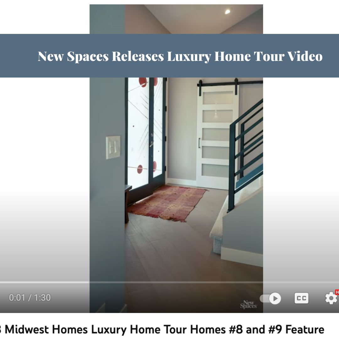New Spaces Releases 2023 Luxury Home Tour Promo Video