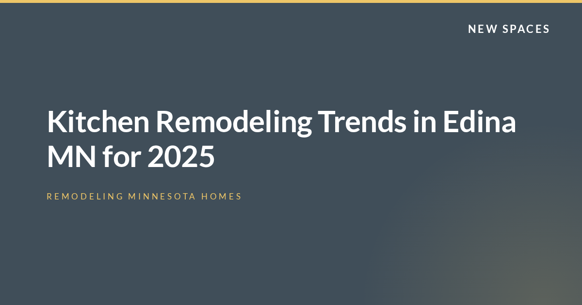 Kitchen Remodeling Trends in Edina MN for 2025