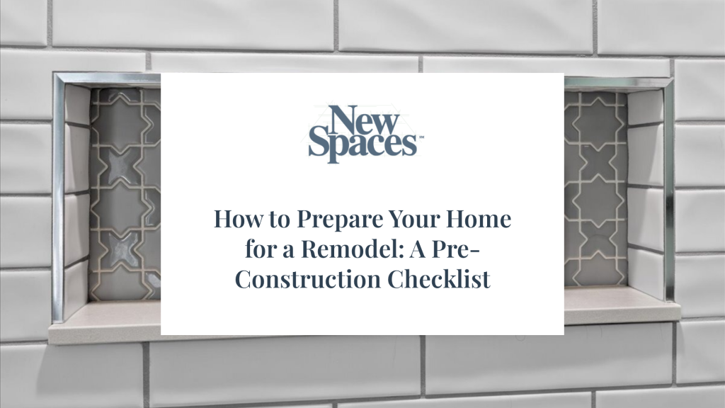 Pre-Construction Checklist: Prepare Your Home for a Remodel